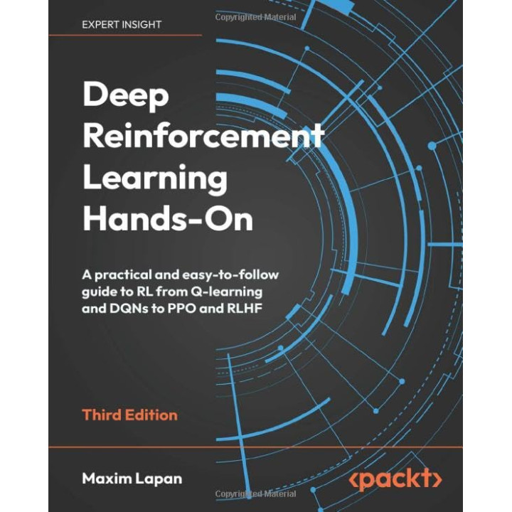 Deep Reinforcement Learning Hands-On. 3rd Edition. Maxim Lapan