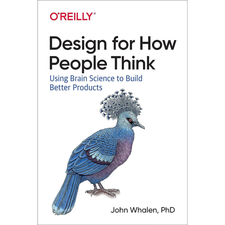 Design for How People Think: Using Brain Science to Build Better Products. 1st Ed. John Whalen (english)