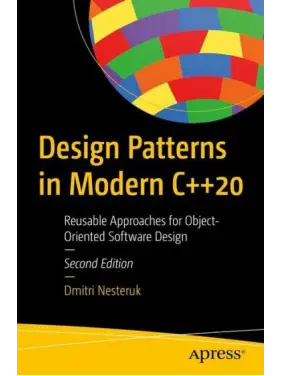 Design Patterns in Modern C++20. 2nd Ed. Dmitri Nesteruk