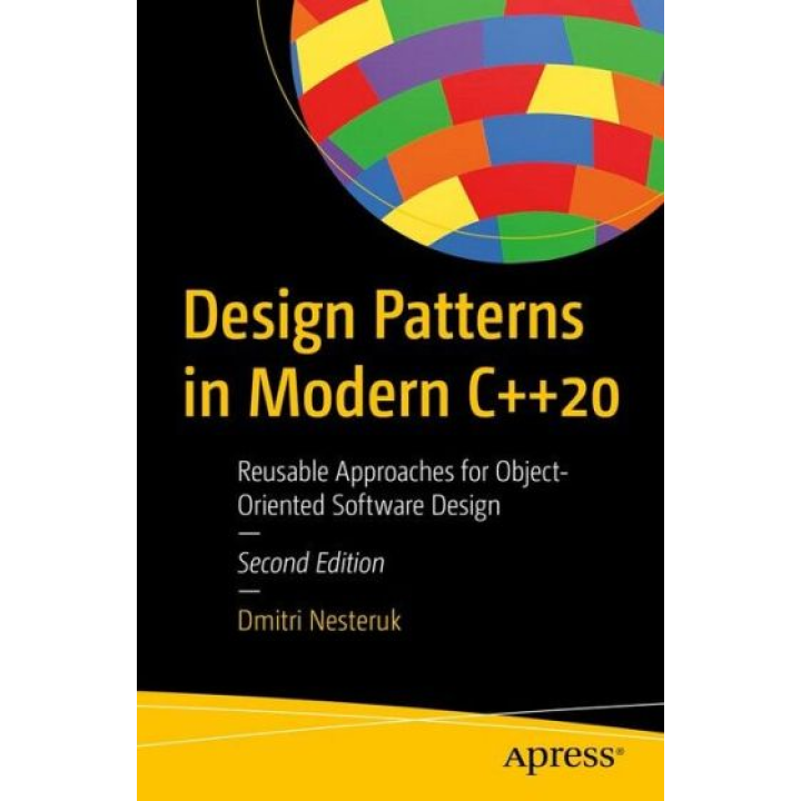 Design Patterns in Modern C++20. 2nd Ed. Dmitri Nesteruk