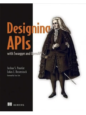 Designing APIs with Swagger and OpenAPI. Joshua Ponelat, Lukas Rosenstock Designing APIs with Swagger and OpenAPI. Joshua Ponelat, Lukas Rosenstock