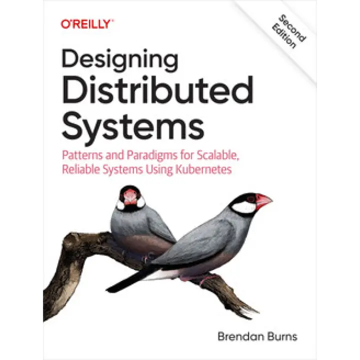 Designing Distributed Systems, 2nd Edition. Brendan Burns