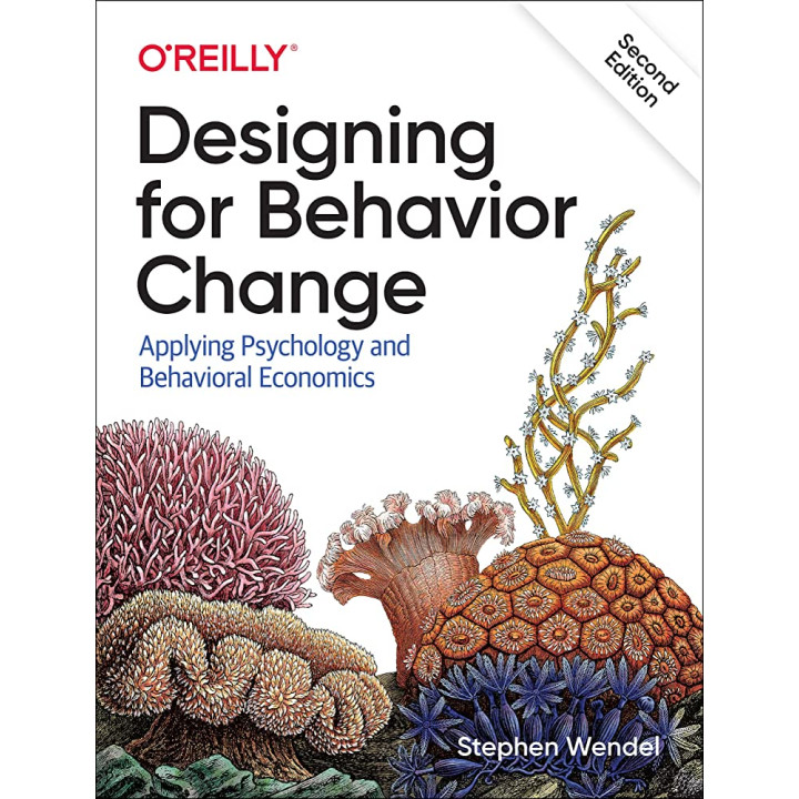 Designing for Behavior Change: Applying Psychology and Behavioral Economics 1st Edition