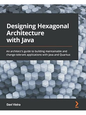 Designing Hexagonal Architecture with Java. Davi Vieira Designing Hexagonal Architecture with Java. Davi Vieira