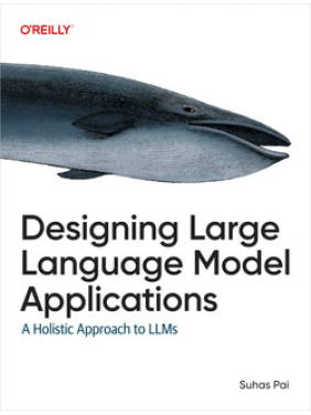 Designing Large Language Model Applications. Suhas Pai
