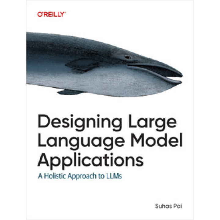Designing Large Language Model Applications. Suhas Pai