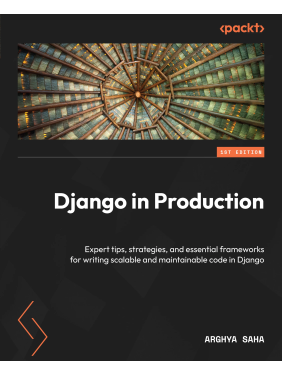 Django in Production: Expert tips, strategies, and essential frameworks for writing scalable and maintainable code in Django. Arghya Saha Django in Production: Expert tips, strategies, and essential frameworks for writing scalable and maintainable code in Django. Arghya Saha