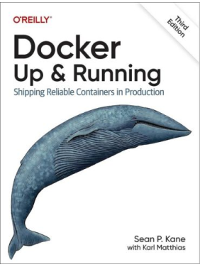 Docker Up & Running: Shipping Reliable Containers in Production. 3-rd Edition. Sean Kane, Karl Matthias