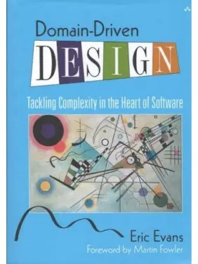 Domain-Driven Design: Tackling Complexity in the Heart of Software. Eric Evans Domain-Driven Design: Tackling Complexity in the Heart of Software. Eric Evans