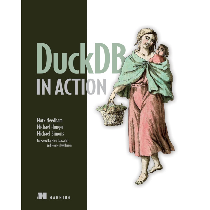 DuckDB in Action. Mark Needham, Michael Hunger, Michael Simons