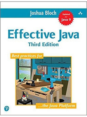 Effective Java (3rd Edition) Joshua Bloch Effective Java (3rd Edition) Joshua Bloch