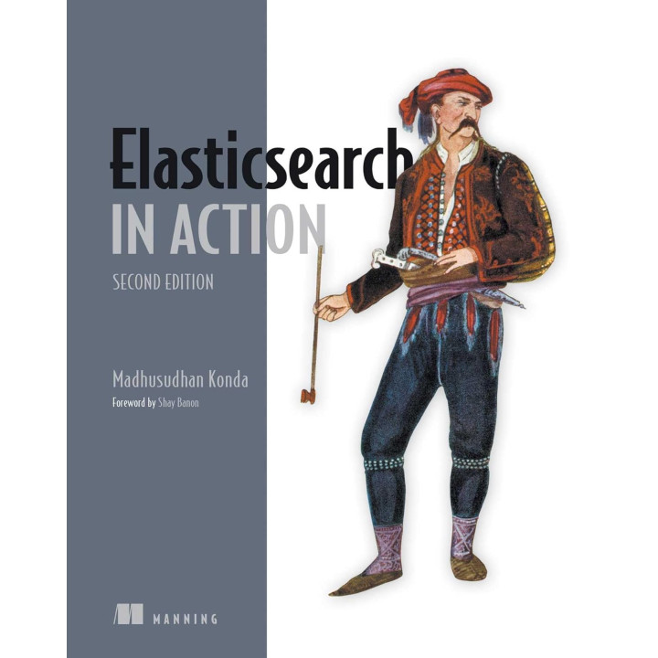 Elasticsearch in Action. 2nd Edition. Madhusudhan Konda