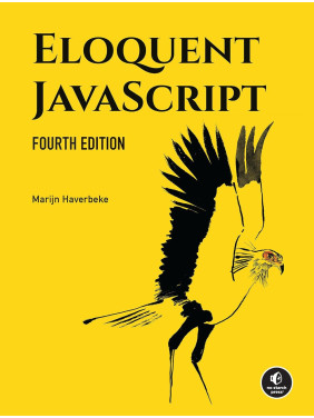 Eloquent JavaScript. 4th Edition. Marijn Haverbeke Eloquent JavaScript. 4th Edition. Marijn Haverbeke