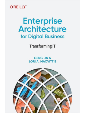 Enterprise Architecture for Digital Business: Transforming IT 1st Edition 