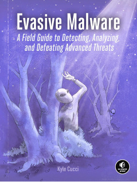 Evasive Malware: A Field Guide to Detecting, Analyzing, and Defeating Advanced Threats. Kyle Cucci Evasive Malware: A Field Guide to Detecting, Analyzing, and Defeating Advanced Threats. Kyle Cucci