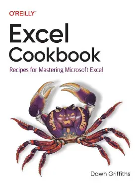 Excel Cookbook: Recipes for Mastering Microsoft Excel. Dawn Griffith Excel Cookbook: Recipes for Mastering Microsoft Excel. Dawn Griffith