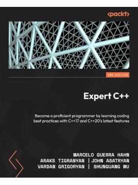 Expert C++: Become a proficient programmer by learning coding best practices with C++17 and C++20's latest features, 2nd Ed Expert C++: Become a proficient programmer by learning coding best practices with C++17 and C++20's latest features, 2nd Ed