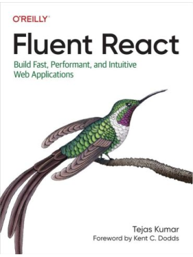 Fluent React: Build Fast, Performant, and Intuitive Web Applications.1st Edition. Tejas Kumar