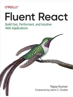 Fluent React: Build Fast, Performant, and Intuitive Web Applications.1st Edition. Tejas Kumar Fluent React: Build Fast, Performant, and Intuitive Web Applications.1st Edition. Tejas Kumar