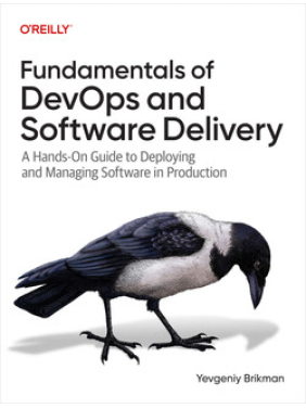 Fundamentals of DevOps and Software Delivery. Yevgeniy Brikman Fundamentals of DevOps and Software Delivery. Yevgeniy Brikman