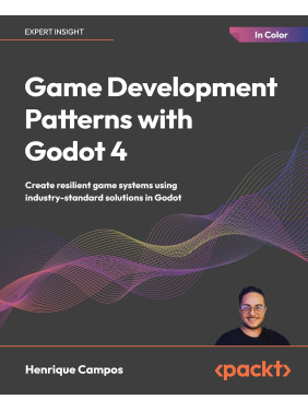 Game Development Patterns with Godot 4: Create resilient game systems using industry-proven solutions in Godot. Henrique Campos Game Development Patterns with Godot 4: Create resilient game systems using industry-proven solutions in Godot. Henrique Campos