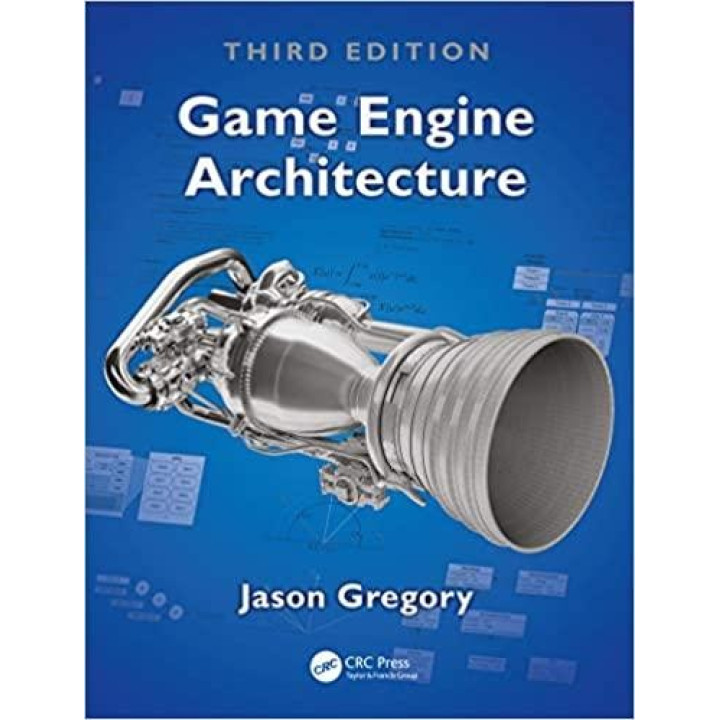 Game Engine Architecture, 3rd Edition. Jason Gregory