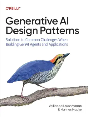 Generative AI Design Patterns: Solutions to Common Challenges When Building GenAI Agents and Applications 1st Edition 