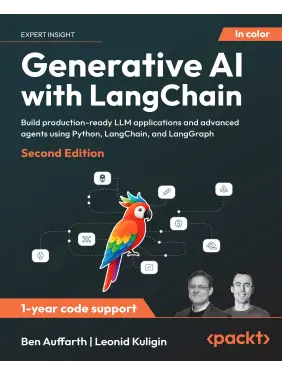 Generative AI with LangChain: Build production-ready LLM applications and advanced agents using Python, LangChain, and LangGraph , Second Edition Generative AI with LangChain: Build production-ready LLM applications and advanced agents using Python, LangChain, and LangGraph , Second Edition