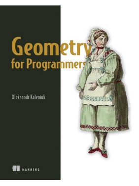 Geometry for Programmers. Oleksandr Kaleniuk Geometry for Programmers. Oleksandr Kaleniuk