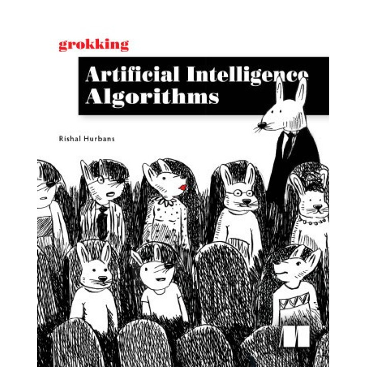 Grokking Artificial Intelligence Algorithms. 1st Edition