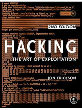 Hacking: The Art of Exploitation, 2nd Edition 2nd Edition Jon Erickson Hacking: The Art of Exploitation, 2nd Edition 2nd Edition Jon Erickson