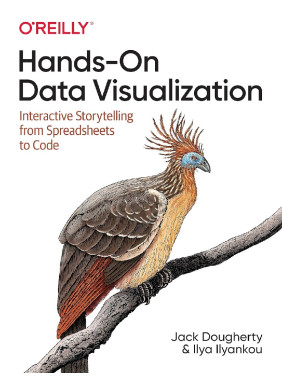Hands-On Data Visualization: Interactive Storytelling From Spreadsheets to Code. Jack Dougherty, Ilya Ilyankou Hands-On Data Visualization: Interactive Storytelling From Spreadsheets to Code. Jack Dougherty, Ilya Ilyankou