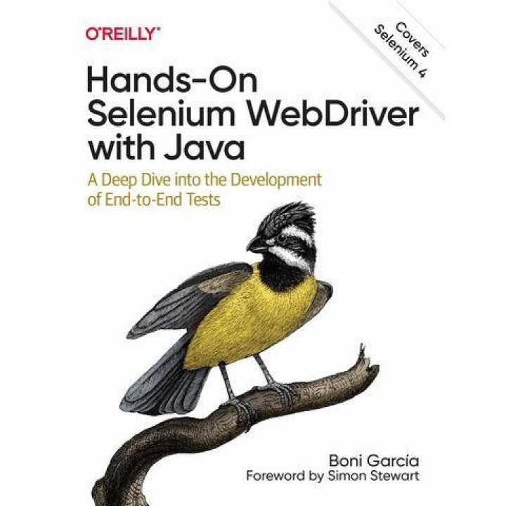 Hands-On Selenium WebDriver with Java. A Deep Dive into the Development of End-to-End Tests.
