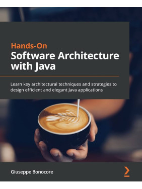 Hands-On Software Architecture with Java Giuseppe Bonocore Hands-On Software Architecture with Java Giuseppe Bonocore