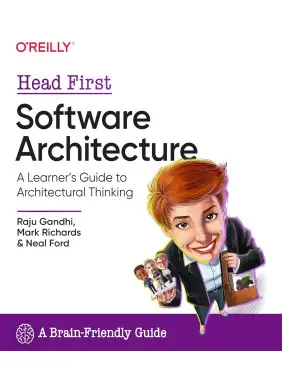 Head First Software Architecture. Raju Gandhi, Mark Richards, Neal Ford Head First Software Architecture. Raju Gandhi, Mark Richards, Neal Ford