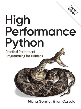 High Performance Python: Practical Performant Programming for Humans. 2nd Edition High Performance Python: Practical Performant Programming for Humans. 2nd Edition