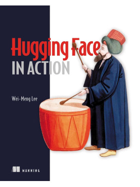 Hugging Face in Action, Wei-Meng Lee