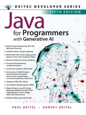 Java for Programmers: with Generative AI, 5th Edition. Paul Deitel, Harvey M. Deitel Java for Programmers: with Generative AI, 5th Edition. Paul Deitel, Harvey M. Deitel