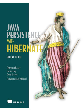Java Persistence with Hibernate. 2nd edition. Christian Bauer, Gavin King, Gary Gregory Java Persistence with Hibernate. 2nd edition. Christian Bauer, Gavin King, Gary Gregory