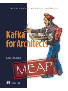 Kafka for Architects. Event-driven architecture, logs, microservices, real-time event processing. Katya Gorshkova 