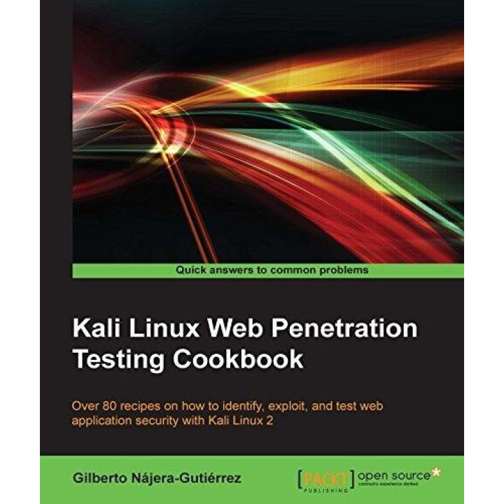 Kali Linux Web Penetration Testing Cookbook Kindle Edition. Gilberto Najera-Gutierrez