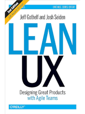 Lean UX: Designing Great Products with Agile Teams. Jeff Gothelf Lean UX: Designing Great Products with Agile Teams. Jeff Gothelf