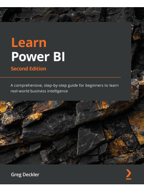 Learn Power BI. 2nd Edition: A comprehensive, step-by-step guide for beginners to learn real-world business intelligence. Greg Deckler (color edition)