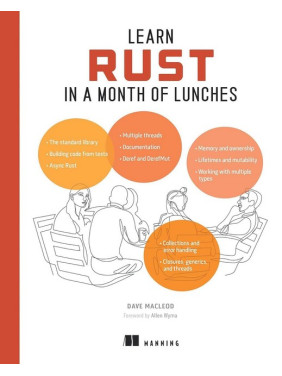 Learn Rust in a Month of Lunches. Dave MacLeod Learn Rust in a Month of Lunches. Dave MacLeod