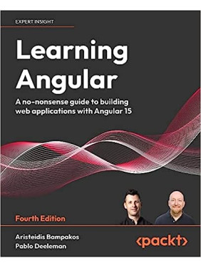 Learning Angular: A no-nonsense guide to building web applications with Angular 15, 4th Edition Learning Angular: A no-nonsense guide to building web applications with Angular 15, 4th Edition