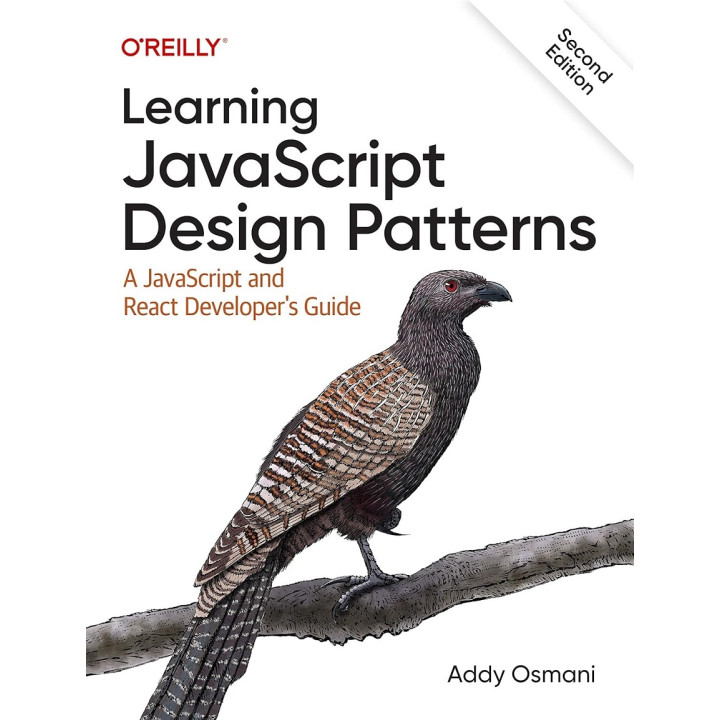 Learning JavaScript Design Patterns: A JavaScript and React Developer's Guide. 2nd Edition. Addy Osmani