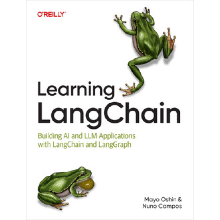 Learning LangChain. Mayo Oshin, Nuno Campos