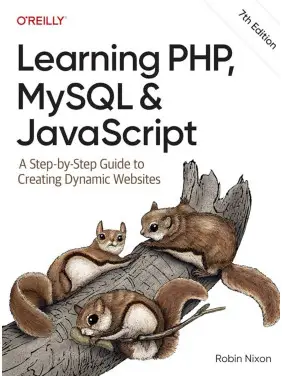 Learning PHP, MySQL & JavaScript, 7th Edition. Robin Nixon