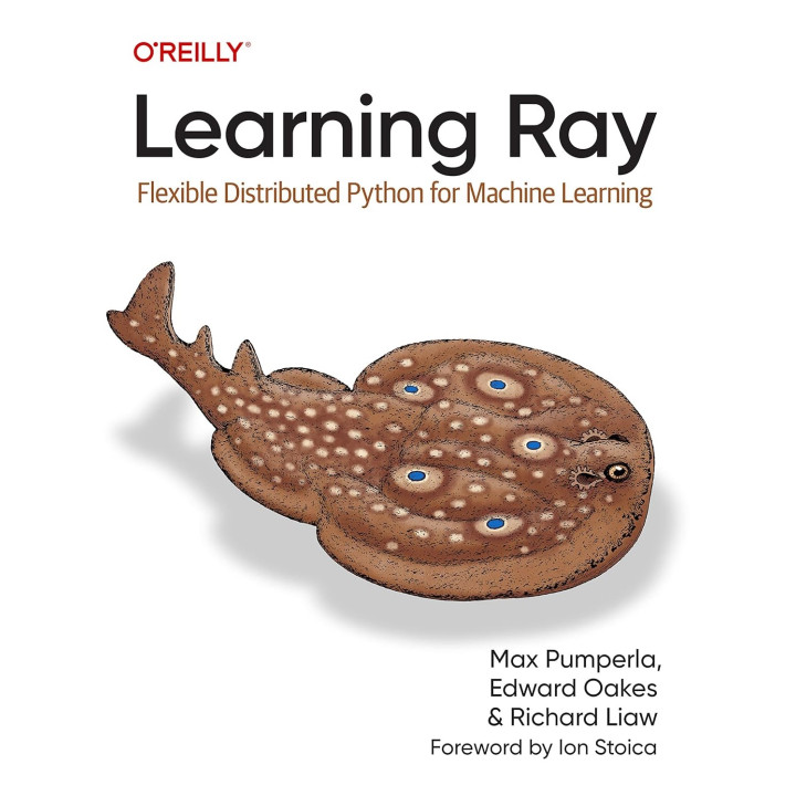 Learning Ray: Flexible Distributed Python for Machine Learning. Max Pumperla, Edward Oakes, Richard Liaw
