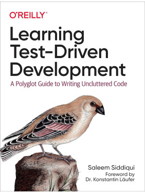 Learning Test-Driven Development. 1st Edition. S. Siddiqui Learning Test-Driven Development. 1st Edition. S. Siddiqui